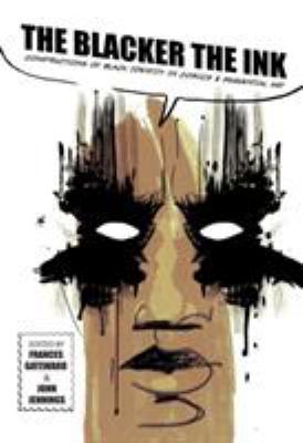 The Blacker the Ink: Constructions of Black Identity in Comics and Sequential Art